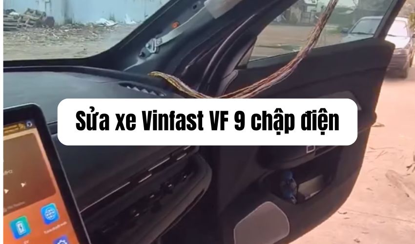 Sửa xe Vinfast VF 9 chập điện chuyên nghiệp