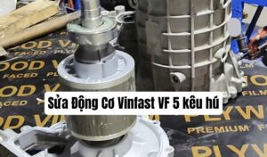 Sửa động cơ Vinfast VF 5 kêu hú chuyên nghiệp